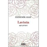 Yapı Kredi Yayınları Özdemir Asaf Lavinia - Aşk Şiirleri Normal Boy Yayınevi: Yapı Kredi Cilt Durumu: Yeni