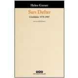 Yapı Kredi Yayınları Sarı Defter - Günlükler, 1. Cilt 1978-1987 - Helen Garner