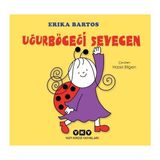 Yapı Kredi Yayınları Uğurböceği Sevecen Çocuk Öykü Kitabı Erika Bartos