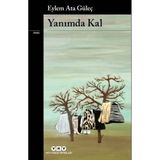 Yapı Kredi Yayınları Yanımda Kal Eylem Ata Güleç Öykü Kitabı Normal Boy Ciltsiz