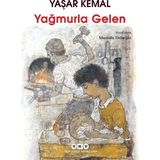 Yapı Kredi Yayınları Yaşar Kemal'den Yağmurla Gelen Masal & Öykü Kitabı 84 Sayfa Türkçe Çocuklar İçin