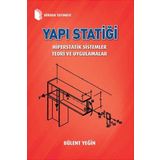 Yapı Statiği Klasik Yöntemlerinin İzostatik ve Hiperstatik Çubuk Sistemlere Uygulamaları - Azer Arastunoğlu Kasımzade