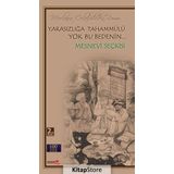Yarasızlığa Tahammülü Yok Bu Bedenin - Mevlana Celaleddin-i Rumi