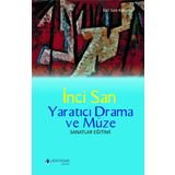 Yaratıcı Drama ve Müze - Sanatlar Eğitimi - İnci San