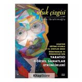 Yaratıcı Etkinliklerle Görsel Sanatlar Eğitimi - Sabiha Kılınçarslan