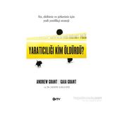 Yaratıcılığı Kim Öldürdü? - Gaia Grant Andrew Grant Jason Gallate