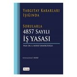 Yargıtay Kararları Işığında Sorularla 4857 Sayılı İş Yasası - A. Murat Demircioğlu