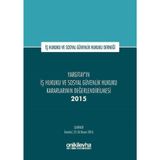 Yargıtay'ın İş Hukuku ve Sosyal Güvenlik Hukuku Kararlarının Değerlendirilmesi Semineri 2015