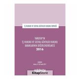 Yargıtay'ın İş Hukuku ve Sosyal Güvenlik Hukuku Kararlarının Değerlendirilmesi Semineri 2016