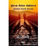 Yarım Kalan Aşkların Şiirleri Kaldı Bende - Ali Bakır