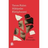 Yarım Kalan Hikayeler Kütüphanesi - Pınar Elmasoğlu