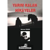 Yarım Kalan Hikayeler - Mehmet Ünver
