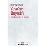 Yasa'dan Buyruk'a Hak Kuramları ve Aleviler - Hüseyin Kırmızı