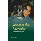 Yaşam Bağları Hayvanlar - Ruhane Koşar