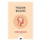 Yaşam Bilgisi - Georges Canguilhem