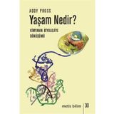 Yaşam Nedir? Kimyanın Biyolojiye Dönüşümü - Addy Pross
