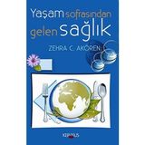 Yaşam Sofrasından Gelen Sağlık - Zehra C. Akören