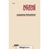 YAŞAMA FELSEFESI - NERMI UYGUR