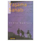 YAŞAMA SANATI - ANDRE MAUROIS