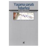 Yaşama Sanatı Felsefesi - Alexander Nehamas