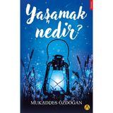 Yaşamak Nedir Mukaddes Özdoğan