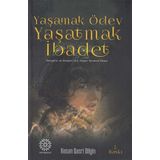 Yaşamak Ödev Yaşatmak İbadet / Hasan Basri Bilgin