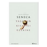 Yaşamın Kısalığı Üzerine - Lucius Annaeus Seneca