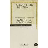 YAŞAMININ SON YILLARINDA GOETHE İLE KONUŞMALAR - JOHANN PETER ECKERMANN