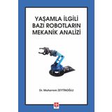 Yaşamla İlgili Bazı Robotların Mekanik Analizi - Muharrem Zeytinoğlu