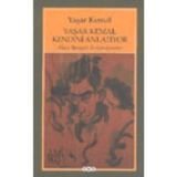 Yaşar Kemal Kendini Anlatıyor / Alain Bosquet ile Görüşmeler
