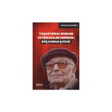 Yaşar Kemal Romanı ve Psikolojik Derinlik: Düş Kuran Çocuk - Tahsin Çulhaoğlu