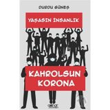 Yaşasın İnsanlık Kahrolsun Korona - Durdu Güneş