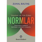 Yaşatan ve Yok Eden Normlar - Zuhal Baltaş