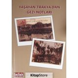 Yaşayan Trakya'dan Gezi Notları - Selahattin Demiraco