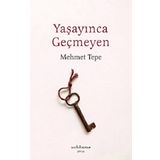 Yaşayınca Geçmeyen - Mehmet Tepe