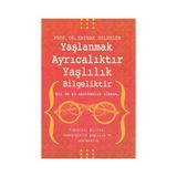 Yaşlanmak Ayrıcalıktır Yaşlılık Bilgeliktir - Kaynak Selekler