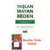 Yaşlanmayan Beden: Uzun Ve Sağlıklı Bir Ömür İçin Bedenini Baştan Yarat + Masallar Kitabı