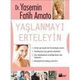 YAŞLANMAYI ERTELEYIN - YASEMIN FATIH AMATO