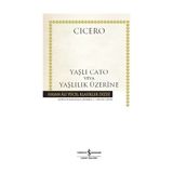 Yaşlı Cato veya Yaşlılık Üzerine (Ciltli) - Marcus Tullius Cicero