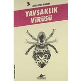 YAVŞAKLIK VİRÜSÜ ATEŞLİ KITAPLAR: GENÇLİK - ATEŞ İLYAS BAŞSOY