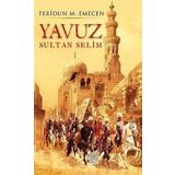 Yavuz Sultan Selim - Feridun Emecen