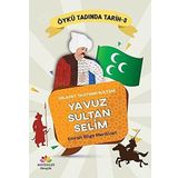 Yavuz Sultan Selim - Öykü Tadında Tarih-3 - Emrah Bilge Merdivan