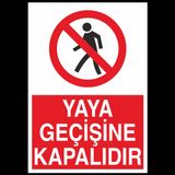 Yaya Geçişine Kapalıdır Uyarı Levhası 60x90cm