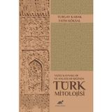 Yazılı Kaynaklar ve Anlatiler Işığında Türk Mitolojisi - Turgay Kabak