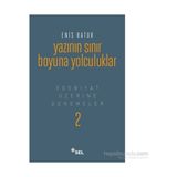 Yazının Sınır Boyuna Yolculuk - Enis Batur