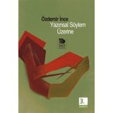 YAZINSAL SÖYLEM ÜZERINE - ÖZDEMIR İNCE