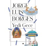 YEDI GECE - JORGE LUIS BORGES