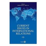 Yeditepe Yayınevi Current Issues in International Relations 1 / Meral Balcı