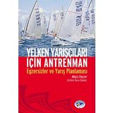 YELKEN YARIŞÇILARI İÇİN ANTRENMAN EGZERSIZLER VE YARIŞ PLANLAMASI - MALTE PHILIPP