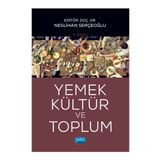 Yemek, Kültür ve Toplum - Nihan Akdemir - Nobel Akademik Yayıncılık